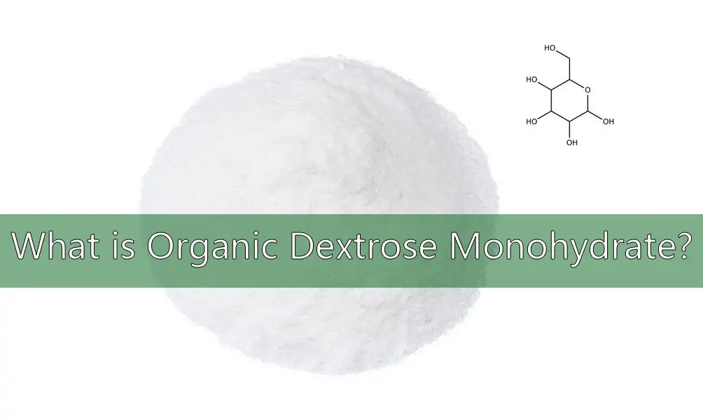 Che Cos'È Il Destrosio Monoidrato Organico? What Is Organic Dextrose Monohydrate